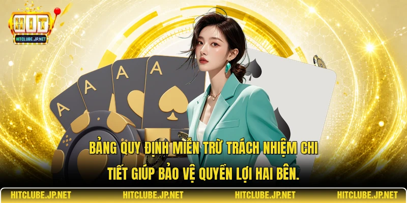Bảng quy định miễn trừ trách nhiệm chi tiết giúp bảo vệ quyền lợi hai bên.