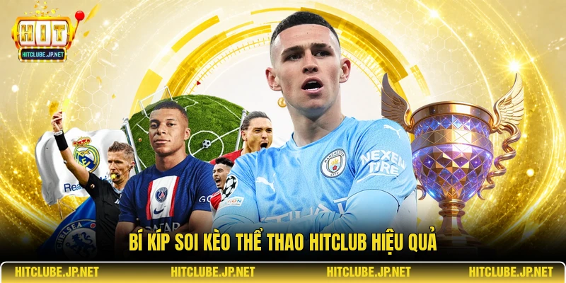 Bí kíp soi kèo thể thao Hitclub hiệu quả
