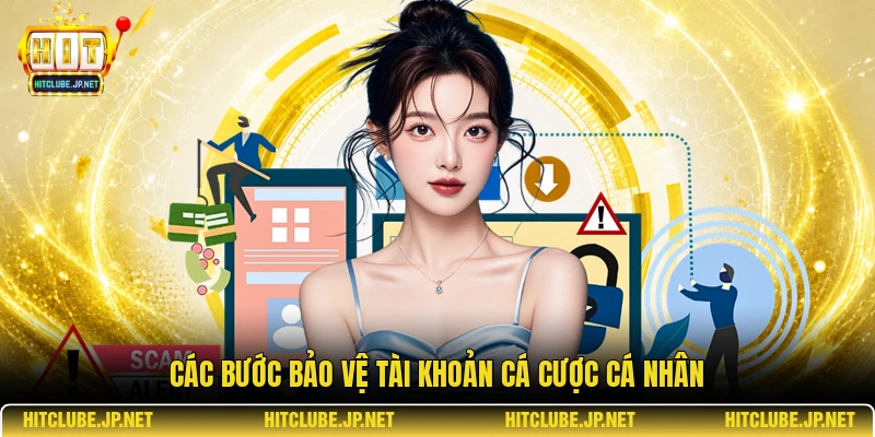 Các bước bảo vệ tài khoản cá cược cá nhân