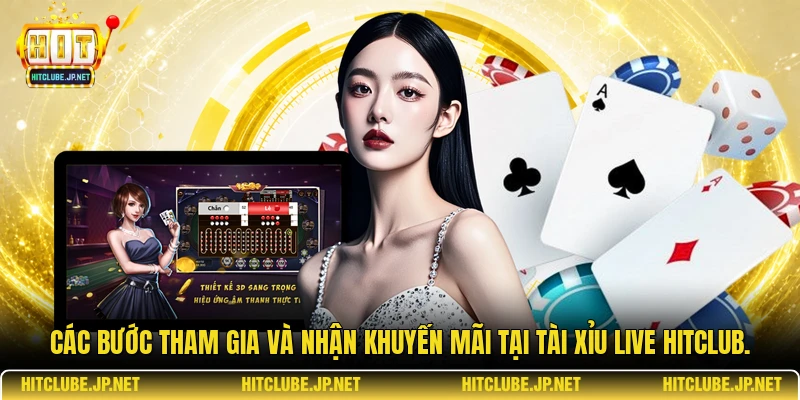 Các bước tham gia và nhận khuyến mãi tại tài xỉu live Hitclub.