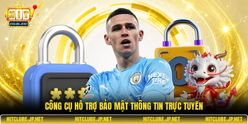 Công cụ hỗ trợ bảo mật thông tin trực tuyến