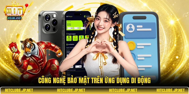 Công nghệ bảo mật trên ứng dụng di động