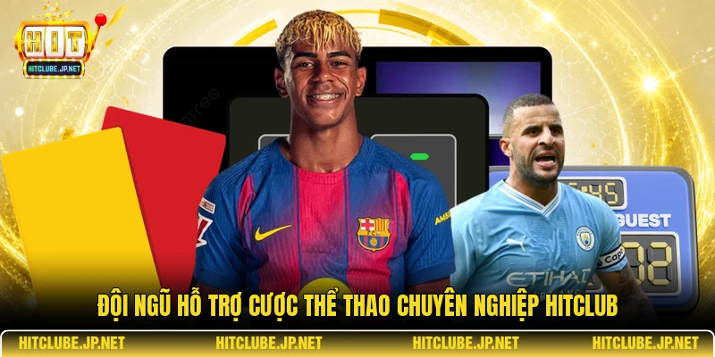 Đội ngũ hỗ trợ cược thể thao chuyên nghiệp Hitclub