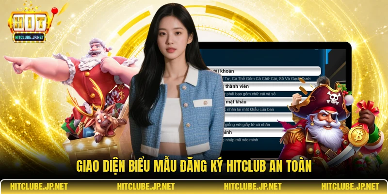 Giao diện biểu mẫu đăng ký Hitclub an toàn