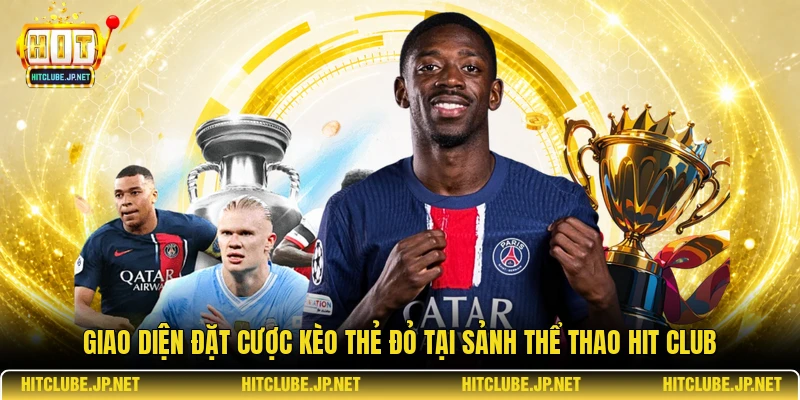Giao diện đặt cược kèo thẻ đỏ tại sảnh thể thao Hit Club