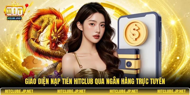 Giao diện nạp tiền Hitclub qua ngân hàng trực tuyến