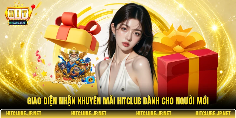 Giao diện nhận khuyến mãi Hitclub dành cho người mới