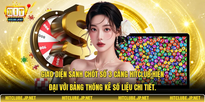 Giao diện sảnh chốt số 3 càng Hitclub hiện đại với bảng thống kê số liệu chi tiết.