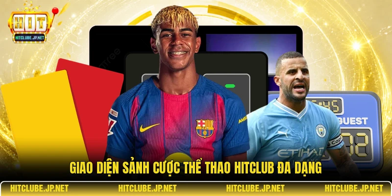 Giao diện sảnh cược thể thao Hitclub đa dạng