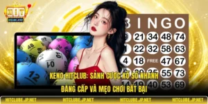 Keno Hitclub: Sảnh Cược Xổ Số Nhanh Đẳng Cấp Và Mẹo Chơi Bất Bại