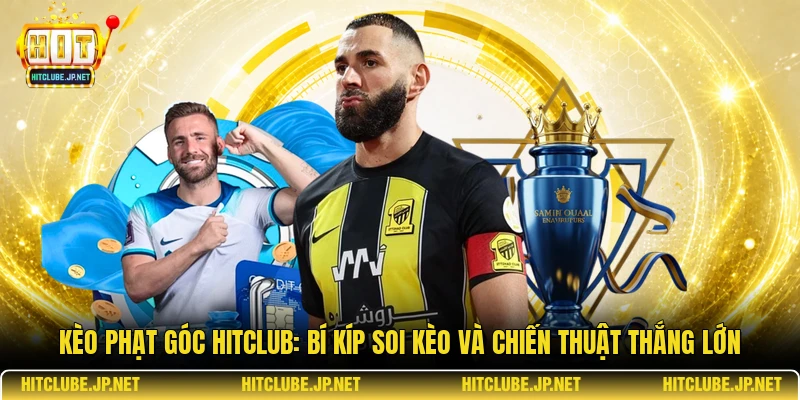 Kèo phạt góc Hitclub: Bí kíp soi kèo và chiến thuật thắng lớn