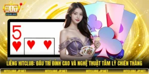 Liêng Hitclub: Đấu Trí Đỉnh Cao Và Nghệ Thuật Tâm Lý Chiến Thắng