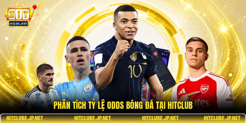 Phân tích tỷ lệ Odds bóng đá tại Hitclub