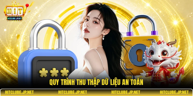 Quy trình thu thập dữ liệu an toàn